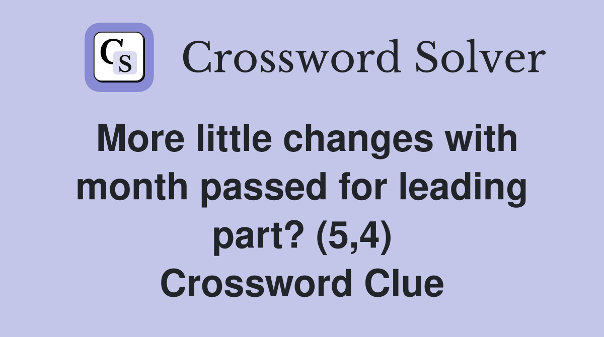 More little changes with month passed for leading part? (5,4